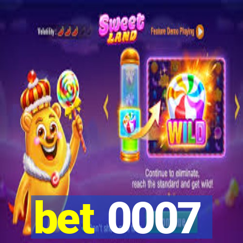 bet 0007